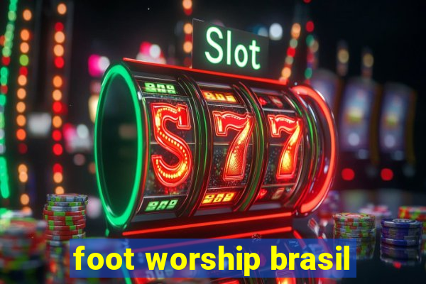 foot worship brasil